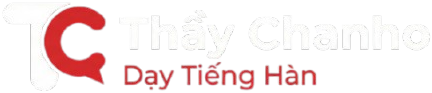 Thầy Chanho Dạy Tiếng Hàn